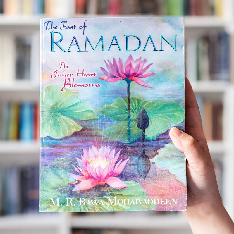 Fast of Ramadan: The Inner Heart Blossoms