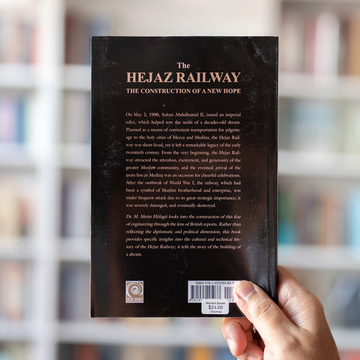 Hejaz Railway: The Construction of a New Hope
