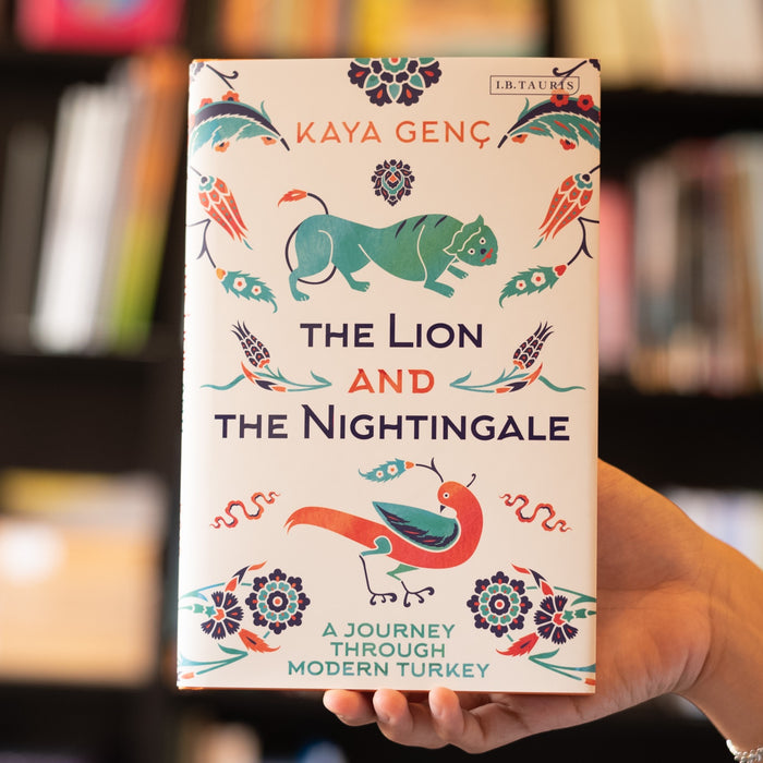 The Lion and the Nightingale: A Journey Through Modern Turkey
