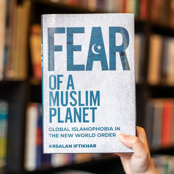 Fear of a Muslim Planet: Global Islamophobia in the New World Order