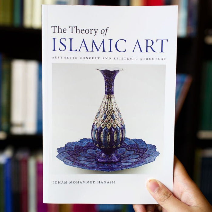 Theory of Islamic Art: Aesthetic Concept and Epistemic Structure