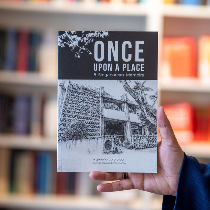 Once Upon A Place: 8 Singaporean Memoirs