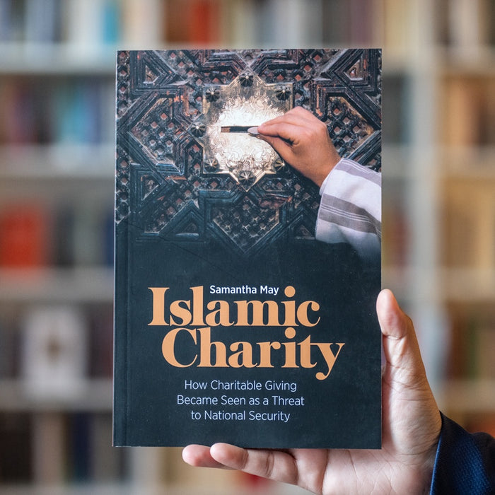 Islamic Charity: How Charitable Giving Became Seen as a Threat to National Security