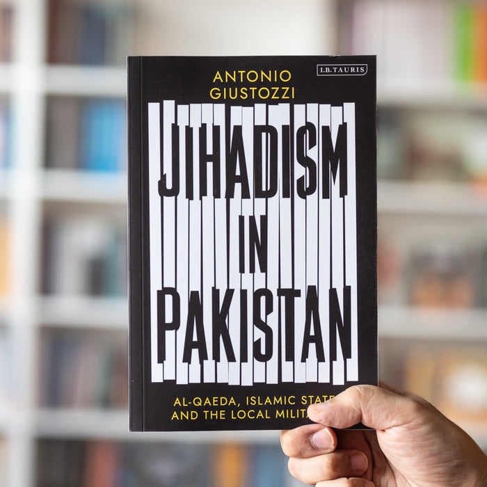 Jihadism in Pakistan: Al-Qaeda, Islamic State and the Local Militants