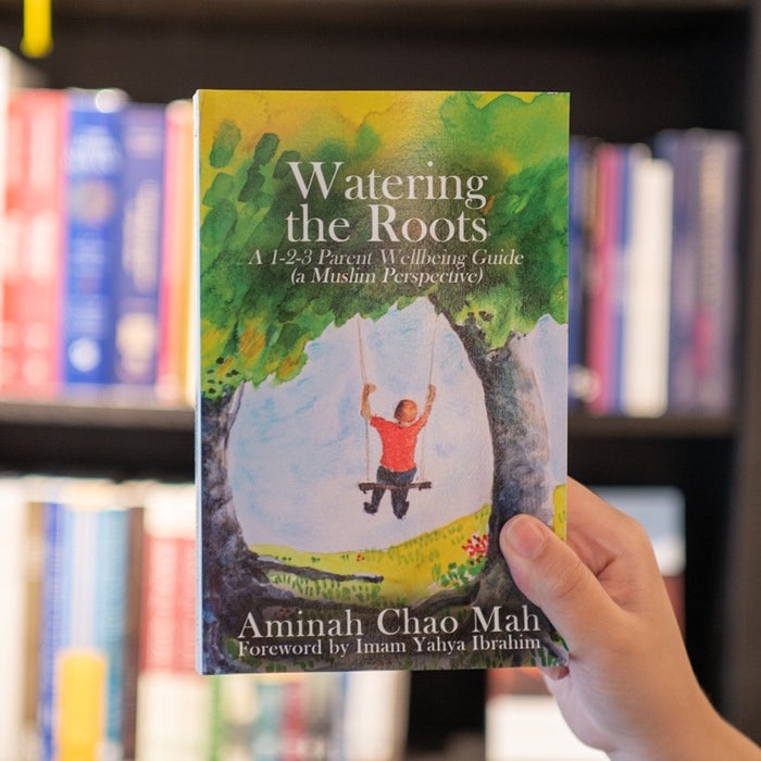Watering the Roots: A 1-2-3 Parent Wellbeing Guide, A Muslim Perspective