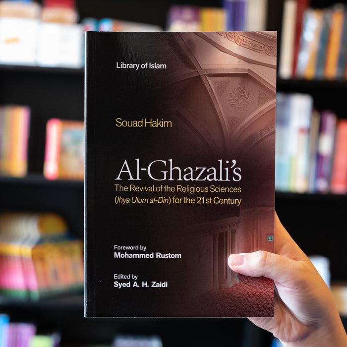 Al-Ghazali’s The Revival of the Religious Sciences for the 21st Century