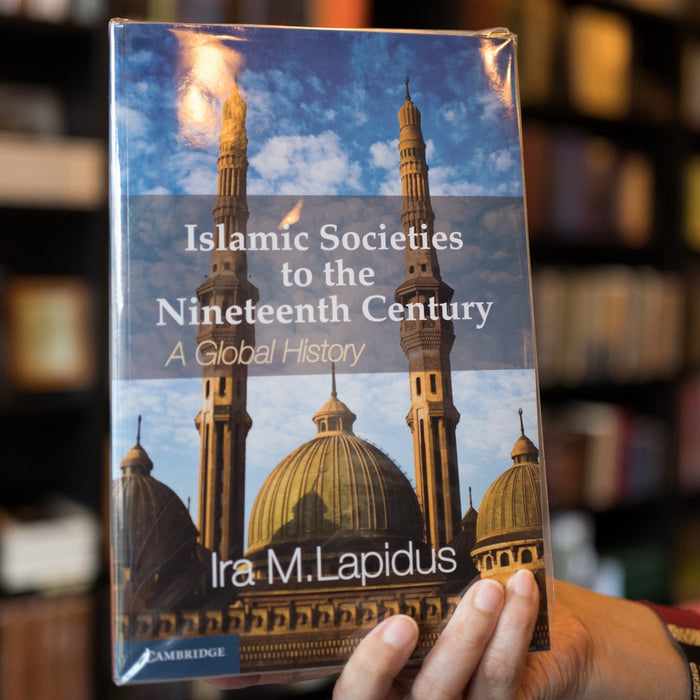 Islamic Societies to the 19th Century: A Global History