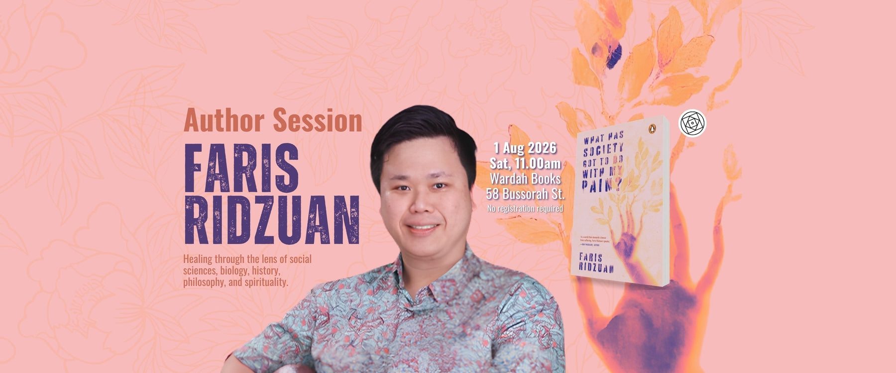 Author Session: Faris Ridzuan (What Has Society Got To Do With My Pain?)