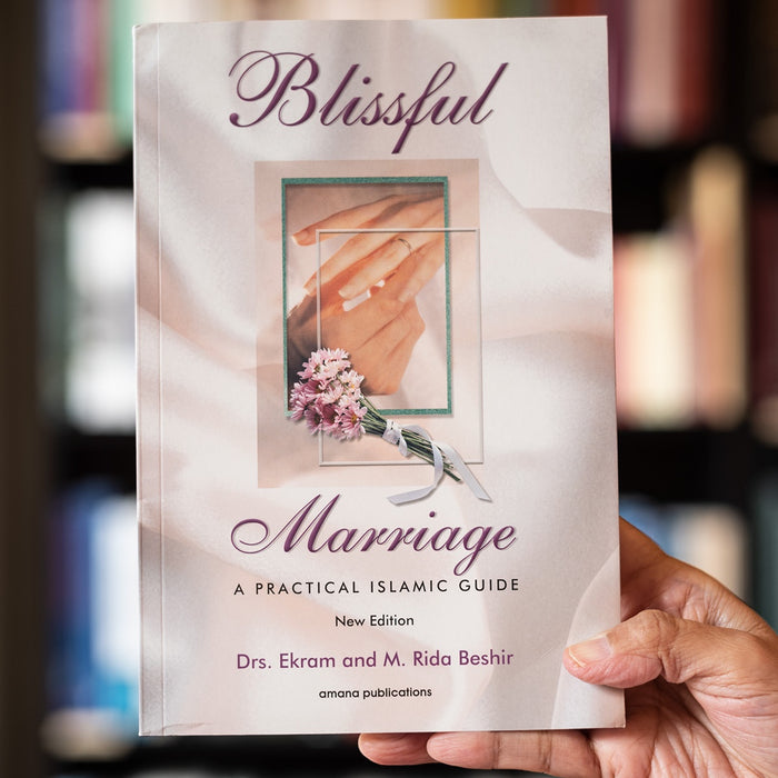 Blissful Marriage: A Practical Islamic Guide