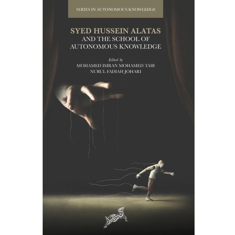 Syed Hussein Alatas and the School of Autonomous Knowledge