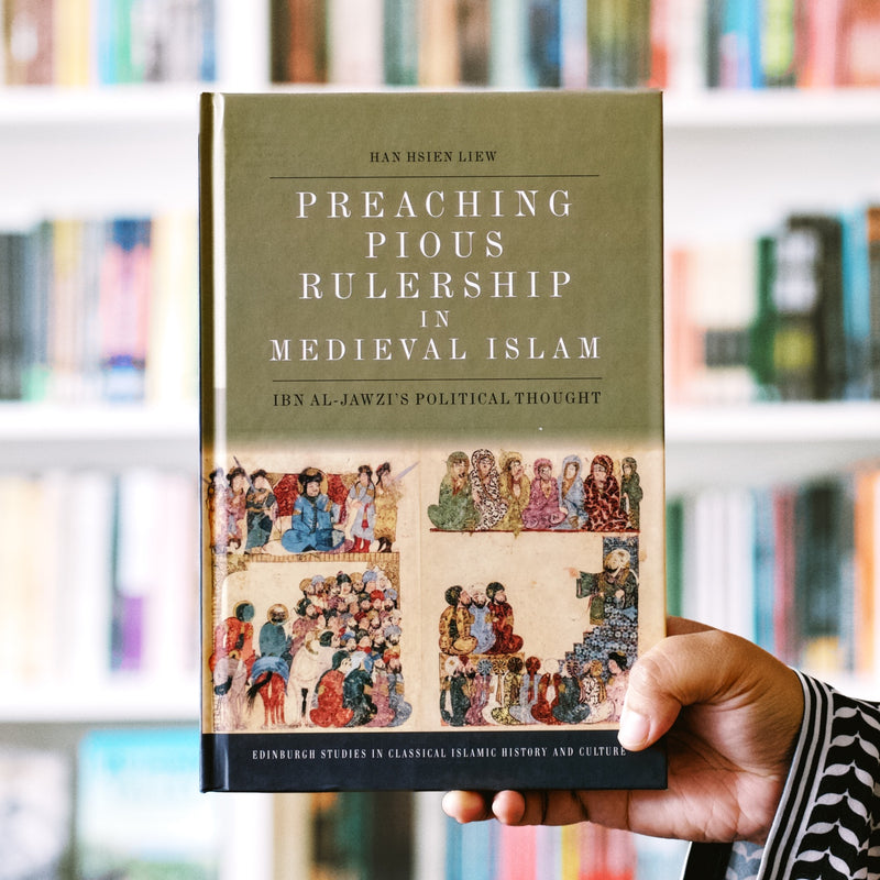 Preaching Pious Rulership in Medieval Islam: Ibn al-Jawzi's Political Thought