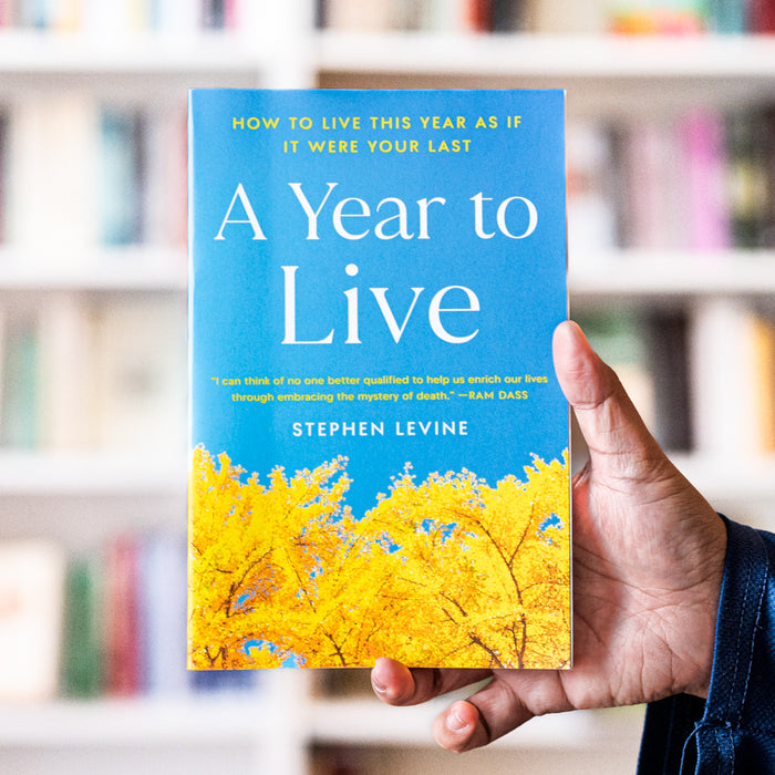 A Year to Live: How to Live This Year as If It Were Your Last