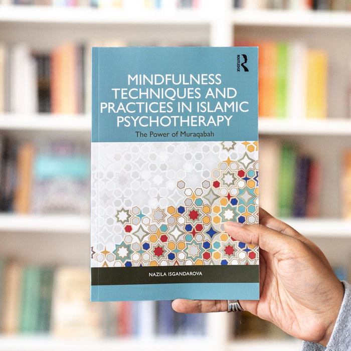 Mindfulness Techniques and Practices in Islamic Psychotherapy