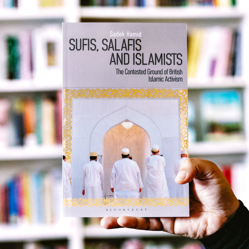 Sufis, Salafis and Islamists: The Contested Ground of British Islamic Activism