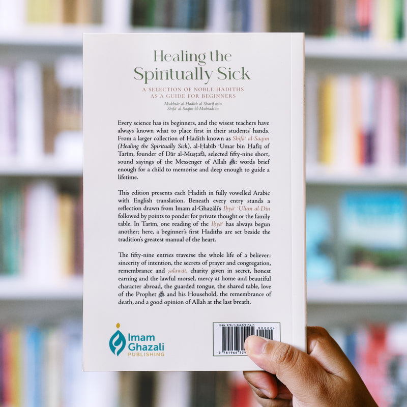 Healing the Spiritually Sick: A Selection of Noble Hadiths as a Guide for Beginners