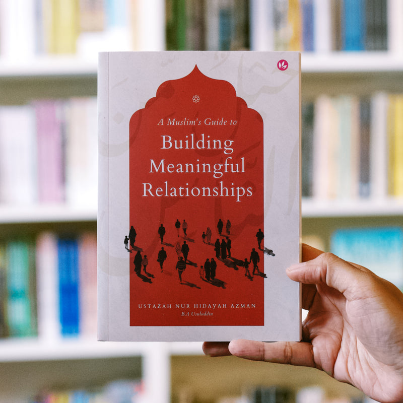 A Muslim's Guide To Building Meaningful Relationships