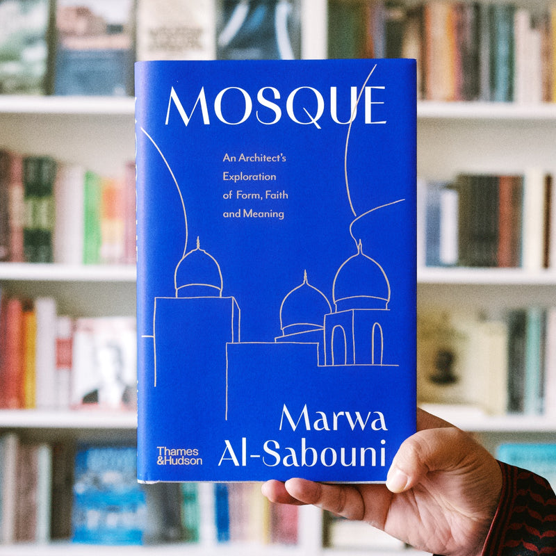 Mosque: An Architect's Exploration of Form, Faith and Meaning