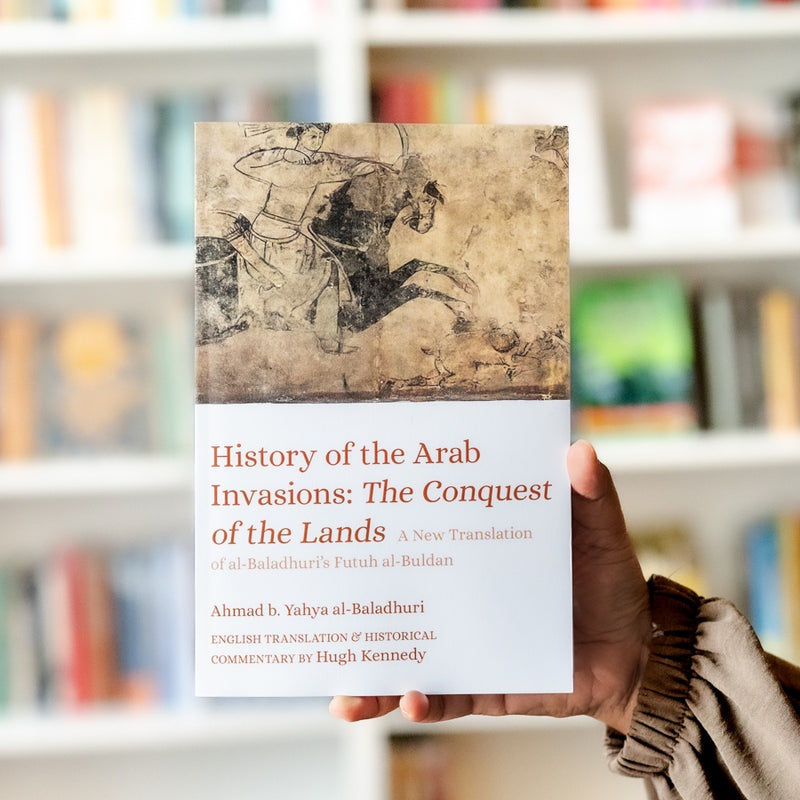 History of the Arab Invasions: The Conquest of the Lands