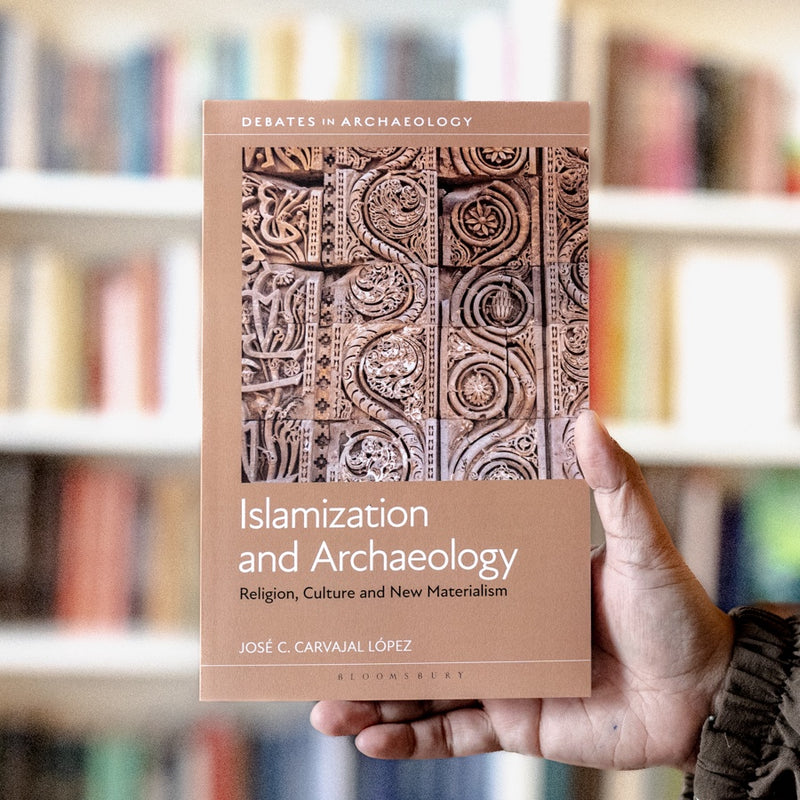 Islamization and Archaeology: Religion, Culture and New Materialism PB
