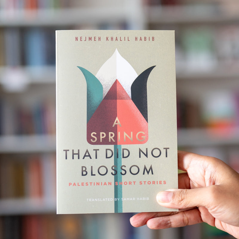 A Spring That Did Not Blossom: Palestinian Short Stories