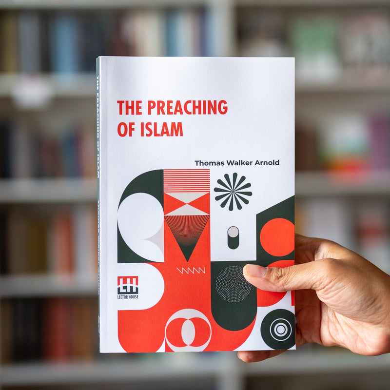 The Preaching Of Islam: A History Of The Propagation Of The Muslim Faith