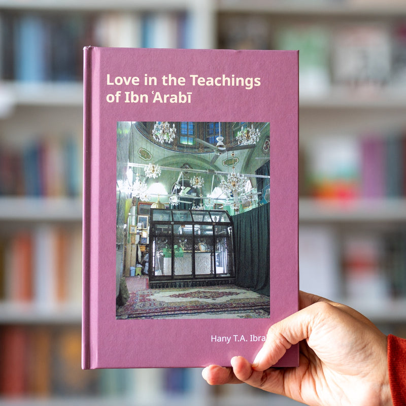 Love in the Teachings of Ibn 'Arabi