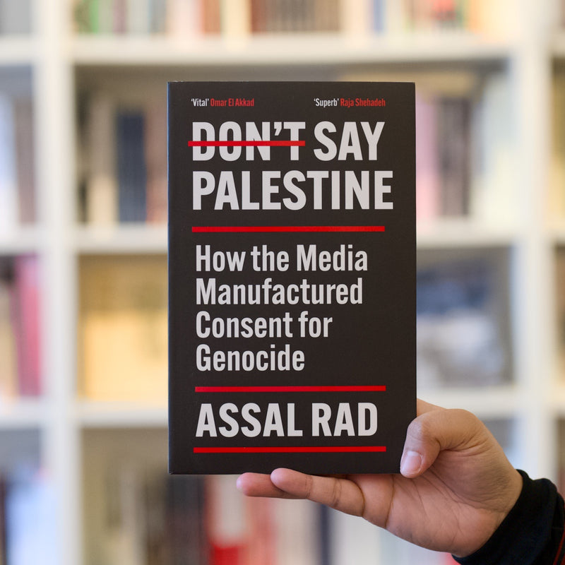 Don't Say Palestine: How the Media Manufactured Consent for Genocide