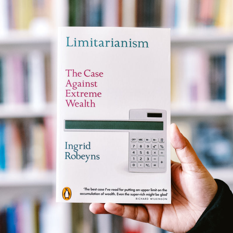 Limitarianism: The Case Against Extreme Wealth