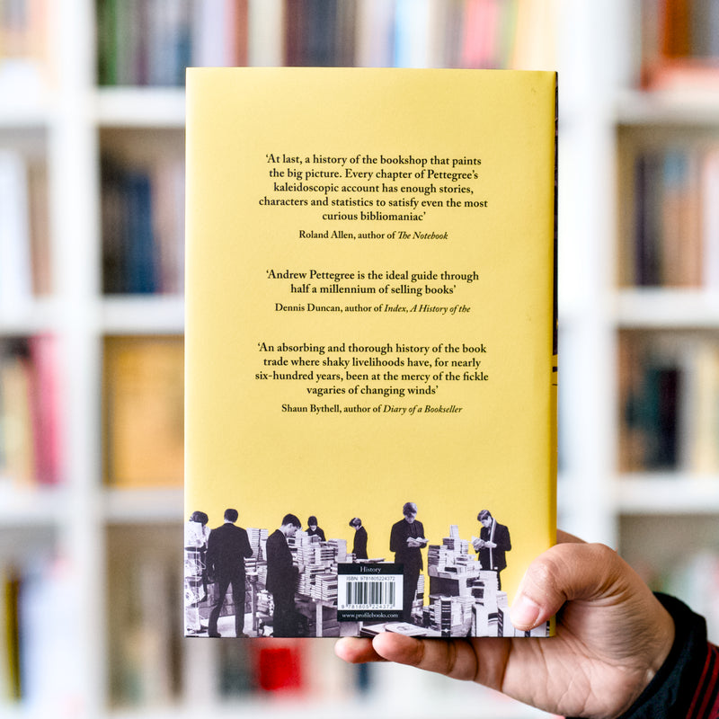 The Bookshop: A History of Bookselling From the Dawn of Print to the 21st Century