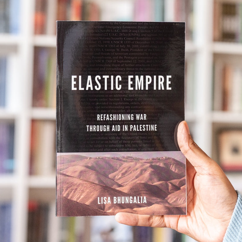 Elastic Empire: Refashioning War through Aid in Palestine