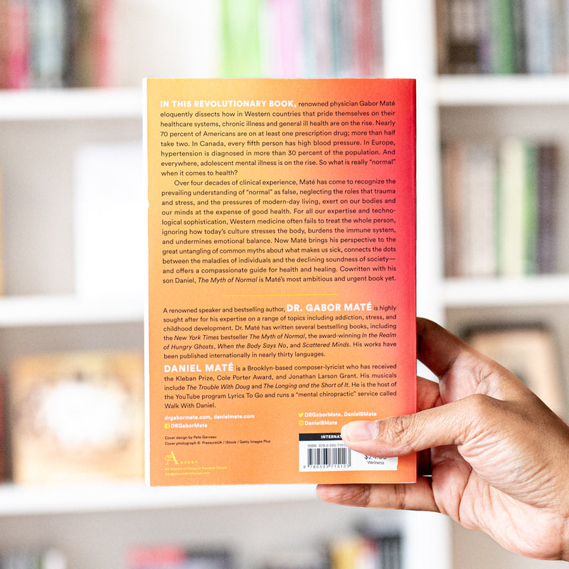 The Myth of Normal: Trauma, Illness, and Healing in a Toxic Culture