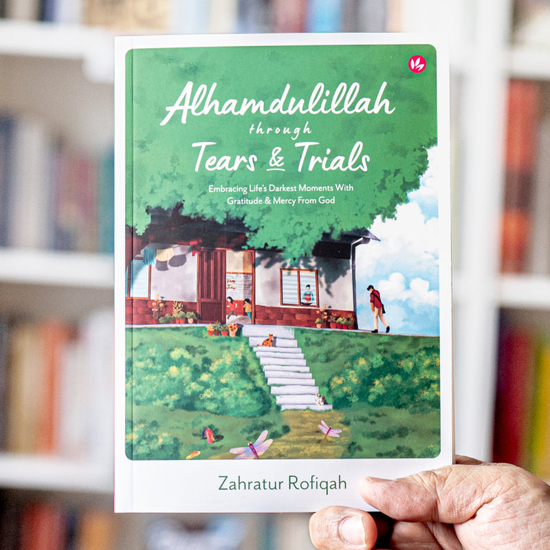 Alhamdulillah Through Tears and Trials