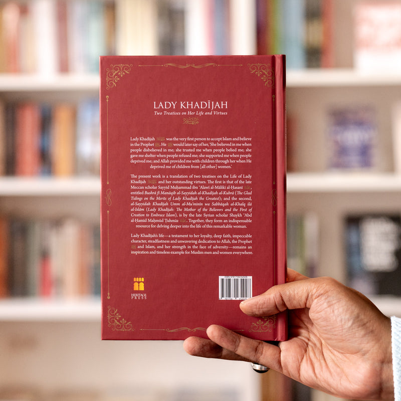 Lady Khadijah: Two Treatises on Her Life and Virtues
