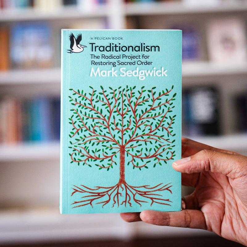 Traditionalism: The Radical Project for Restoring Sacred Order PB