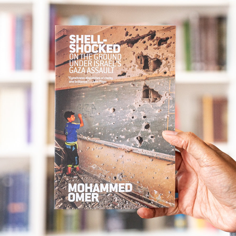Shell-Shocked: On the Ground Under Israel's Gaza Assault — Wardah Books