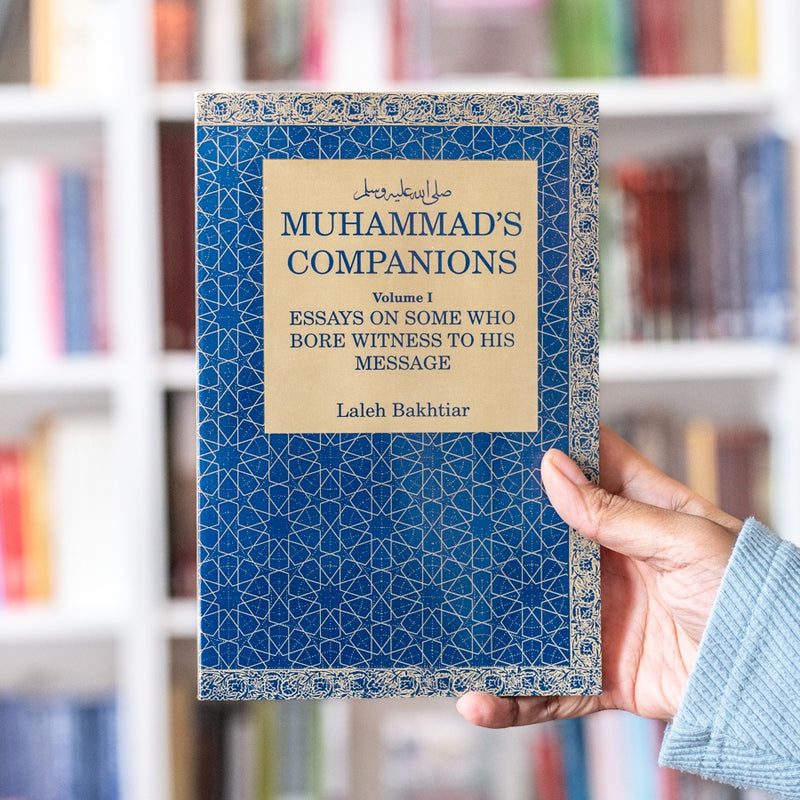 Muhammad’s Companions Vol 1: Essays on Some Who Bore Witness