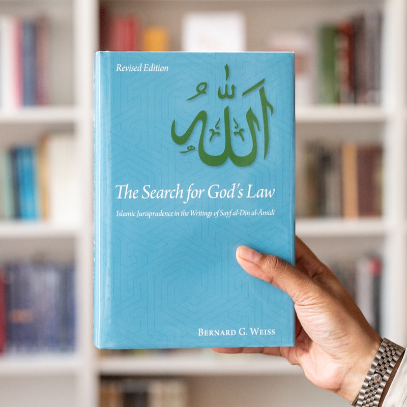 Search for God's Law: Islamic Jurisprudence in the Writings of Sayf al-Din al-Amidi