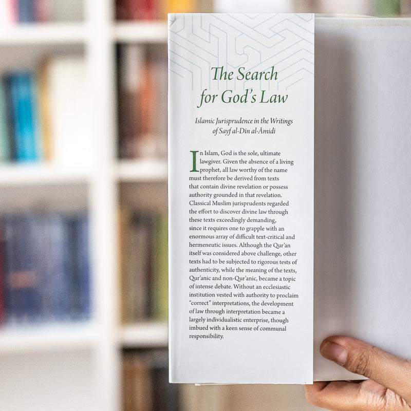 Search for God's Law: Islamic Jurisprudence in the Writings of Sayf al-Din al-Amidi