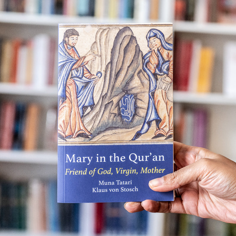 Mary in the Quran: Friend of God, Virgin, Mother