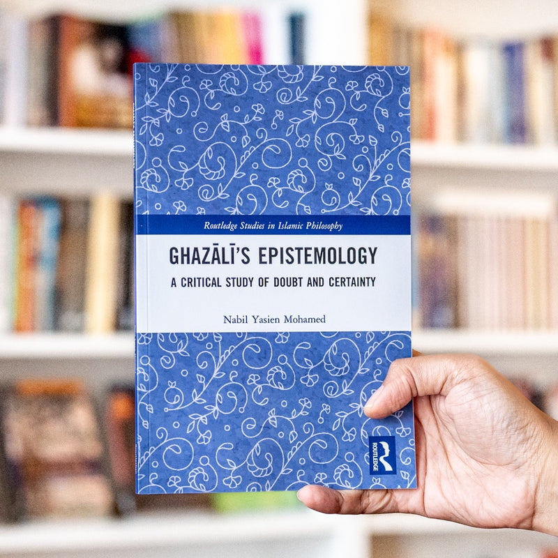 Ghazali’s Epistemology: A Critical Study of Doubt and Certainty PB