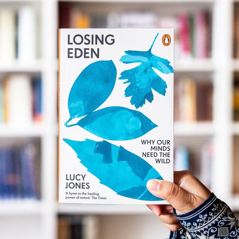 Losing Eden: Why Our Minds Need the Wild