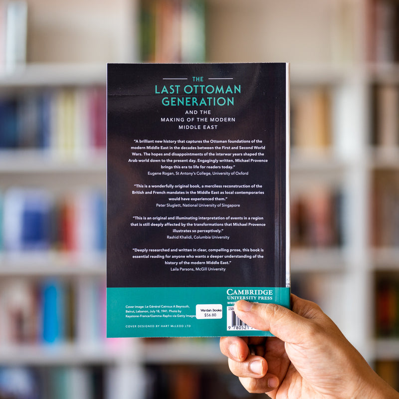 The Last Ottoman Generation and the Making of the Modern Middle East