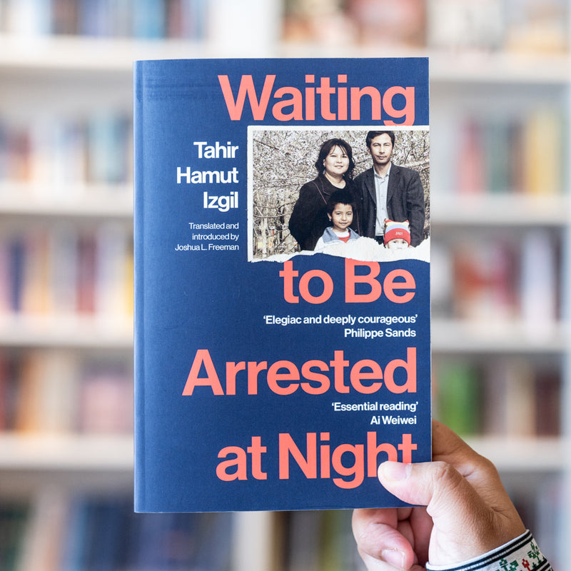 Waiting to Be Arrested at Night: A Uyghur Poet's Memoir of China's Genocide