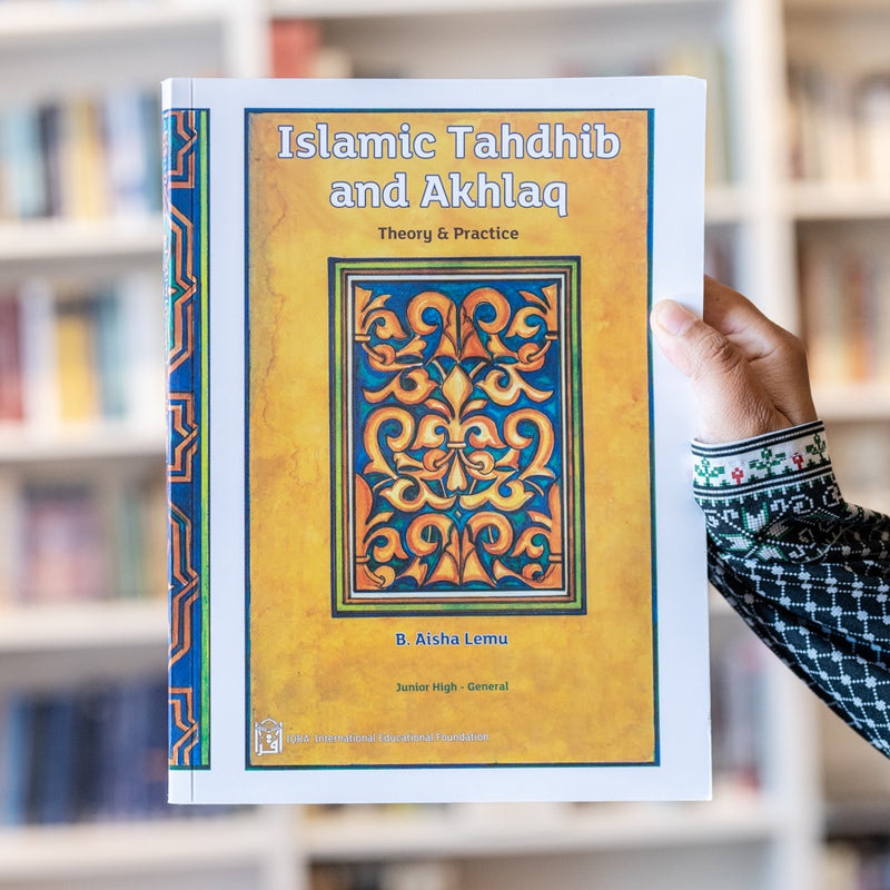 Islamic Tahdhib & Akhlaq: Theory and Practice