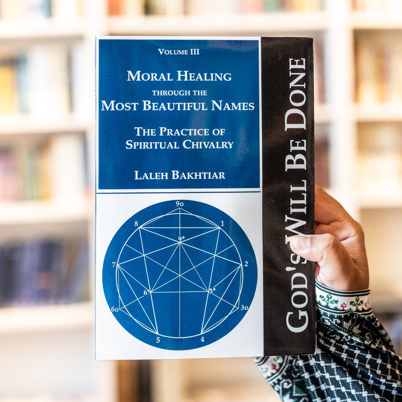 Moral Healing Through the Most Beautiful Names - The Practice of Spiritual Chivalry