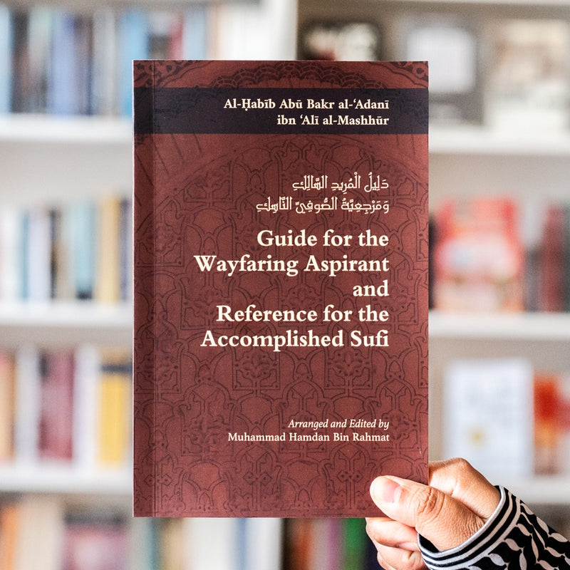 Guide for the Wayfaring Aspirant and Reference for the Accomplished Sufi