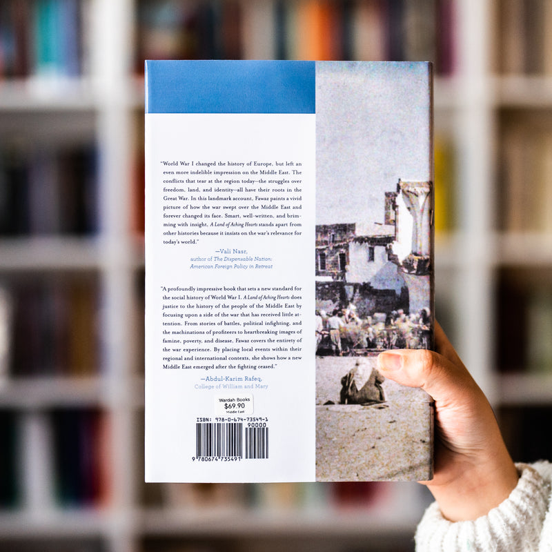 Land of Aching Hearts: The Middle East in the Great War