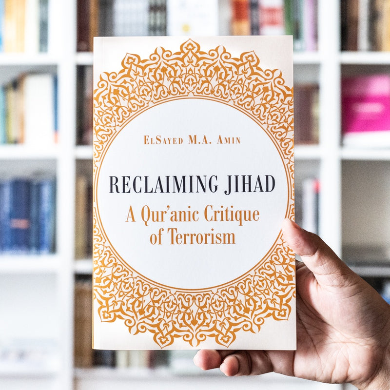 Reclaiming Jihad: A Qur'anic Critique of Terrorism