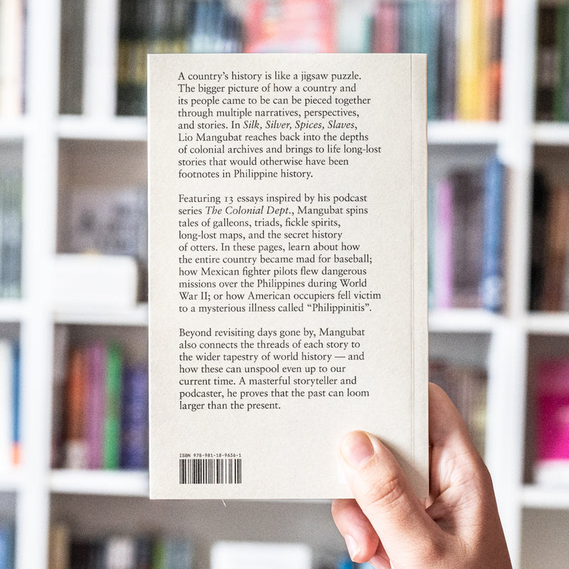 Silk, Silver, Spices, Slaves: Lost Tales from the Philippine Colonial Period