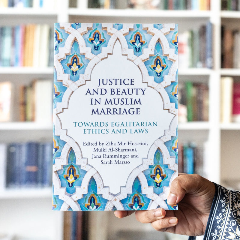 Justice and Beauty in Muslim Marriage: Towards Egalitarian Ethics and Laws